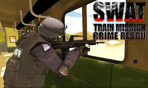 download SWAT train mission: Crime rescue apk